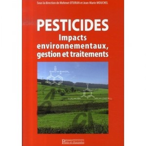 Pesticides: Environmental Impacts, management and treatment - Mehmet Oturan, Jean-Marie Mouchel