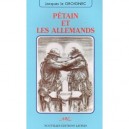 Petain Et Les Allemands - Jacques Le Groignec