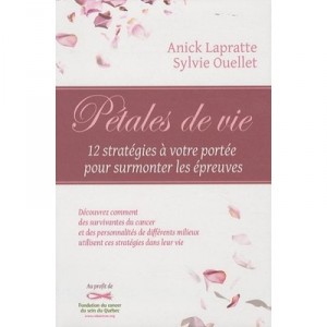 Petals of Life, 12 to the World Strategies to overcome the tests - Anick Lapratte, Sylvie Ouellet