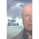 Peter Brook, Une Biographie - Michael Kustow