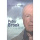 Peter Brook, Une Biographie - Michael Kustow
