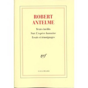 Robert Antelme (unpublished on the human species) - Collective