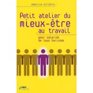 Petit Atelier Du Mieux-etre Au Travail , Pour Salaries De Tous Horizons - Beatrice Milletre