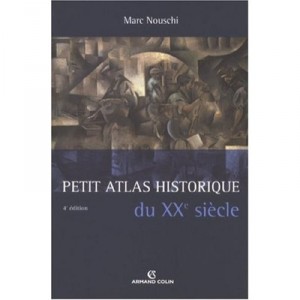 Small Historic Atlas of the twentieth century - Marc Nouschi