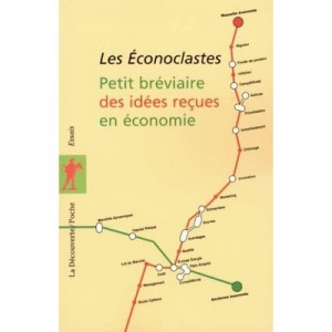 Petit Breviaire Des Idees Recues En Economie - Les Econoclastes