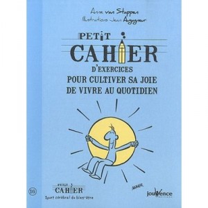 Little Workbook for Cultivating joy of everyday life - Anne Van Stappen, Jean Angagner