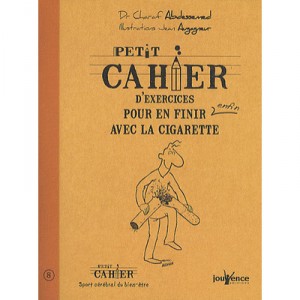 Petit Cahier D'exercices Pour En Finir Enfin Avec La Cigarette - Charaf Abdessemed