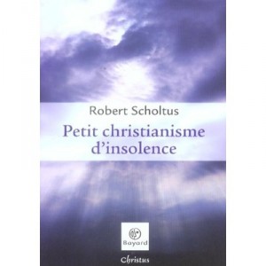 Small Christianity insolence - Robert Scholtus