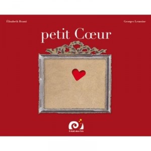Petit Coeur - Elisabeth Brami, Georges Lemoine