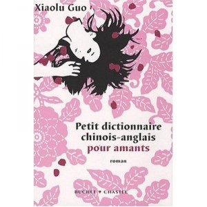 Petit Dictionnaire Anglais/chinois Pour Amants - Xiaolu Guo