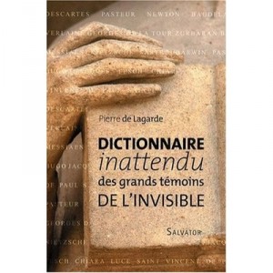Unexpected Dictionary of the great witnesses of the Unseen - Pierre De Lagarde