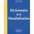 Dictionnaire De La Mondialisation - Pascal Lorot