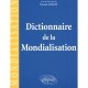 Dictionnaire De La Mondialisation - Pascal Lorot