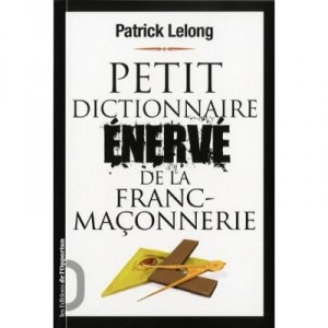 Little Dictionary edgy Freemasonry - Patrick Lelong
