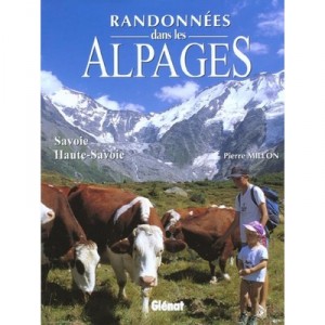 Randonnees Dans Les Alpages De Savoie Et De Haute Savoie - Pierre Millon