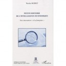 Petite Histoire De L'intelligence Economique , Une Innovation A La Francaise - Nicolas Moinet