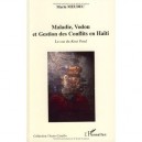 Maladie, Vodou Et Gestion Des Conflits En Haiti , Le Cas Du Kout Poud - Marie Meudec