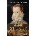 Marie Stuart - Hortense Dufour