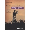 Petite Precis De Propagande A L'usage De Ceux Qui La Subissent - Auge