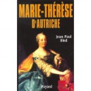Marie-therese D'autriche - Jean-paul Bled