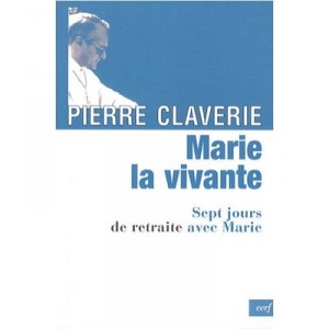 Marie La Vivante - Claverie Pierre
