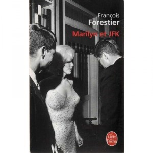 Marilyn Et Jfk - Francois Forestier