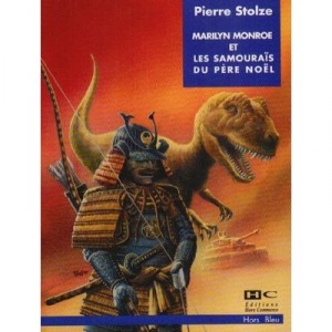 Marilyn Monroe Et Les Samourais Du Pere Noel - Pierre Stolze