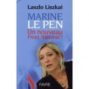 Marine Le Pen , Un Nouveau Front National ? - Laszlo Liszkai