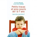 Petits Tracas Et Gros Soucis De 1 A 7 Ans - Catherine Brunet , Anne-cecile Sarfati