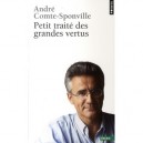 Petit Traite Des Grandes Vertus - Andre Comte-sponville