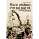 Marin Pecheur, C'est Pas Pour Toi ! Souvenirs D'un Pecheur Normand - Christiane Lablancherie
