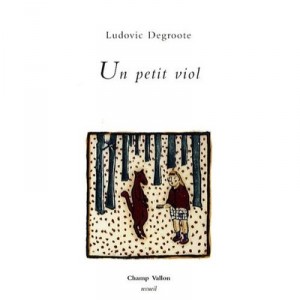 A Little Rape, Rape Another small - Ludovic Degroote