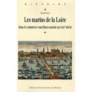 Les Marins De La Loire , Dans Le Commerce Maritime Nantais Au Xviie Siecle - Murielle Bouyer