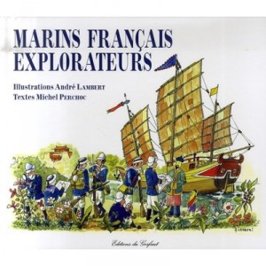 Marins Francais Explorateurs - Andre Lambert , Michel Perchoc