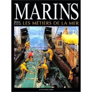 Marins Les Metiers De La Mer - Lucas/serge
