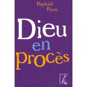 Dieu En Proces - Raphael Picon
