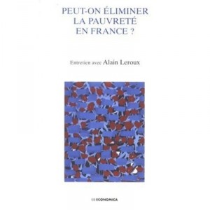 Peut-on Eliminer La Pauvrete En France - Leroux Alain