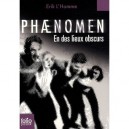 Phaenomen , En Des Lieux Obscurs - Erik L'homme