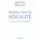 Malaise Dans La Sexualite , Le Piege De La Pornographie - Michela Marzano