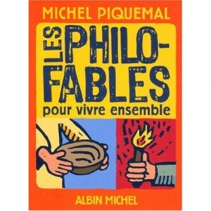Les Philo-fables Pour Vivre Ensemble - Michel Piquemal , Philippe Lagautriere
