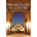 Promenades Au Louvre En Compagnie D'artistes Et De Critiques D'art - Jean Galard