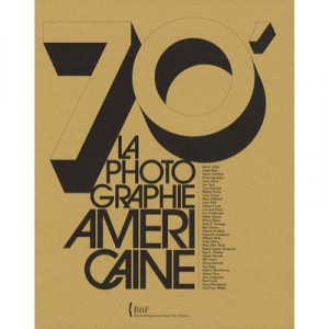 70' La Photographie Americaine - Anne Biroleau