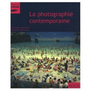 La Photographie Contemporaine (edition 2009) - Christian Gattinoni , Yannick Vigou