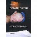 Photographie Plasticienne , L'extreme Contemporain - Dominique Baque