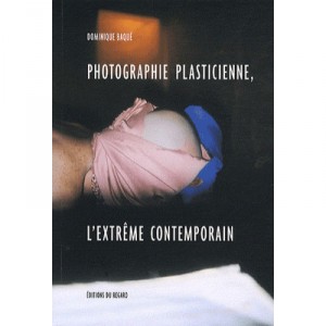 Photographie Plasticienne , L'extreme Contemporain - Dominique Baque