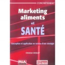 Marketing, Aliments Et Sante - Christian Ouillet