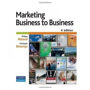 Marketing Business To Business (4e Edition) - Collectif