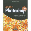 Adobe Photoshop Cs3 , De La Retouche Au Montage Complexe - Loic Fieux