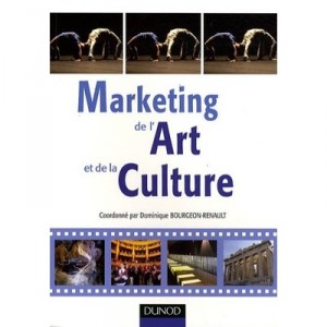 Marketing De L'art Et De La Culture - Dominique Bourgeon-renault