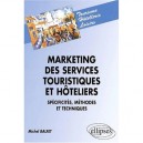 Marketing Des Services Touristiques Et Hoteliers , Specificites, Methodes Et Techniques - Michel Balfet